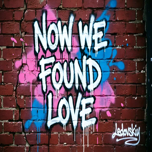 Ledovskiy — NOW WE FOUND LOVE — обложка релиза