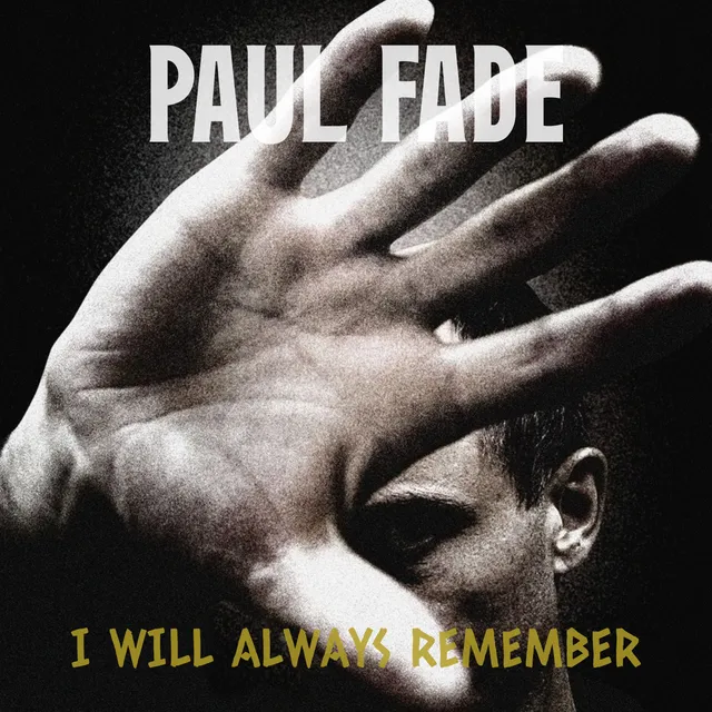 Paul Fade — I WILL ALWAYS REMEMBER — обложка релиза