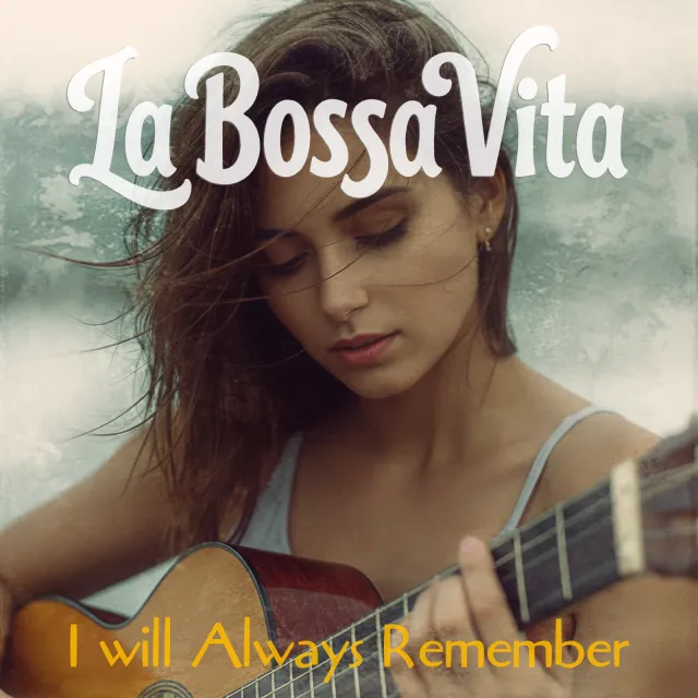 La Bossa Vita — I WILL ALWAYS REMEMBER — обложка релиза