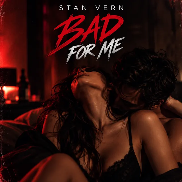 STAN VERN — Bad for Me — обложка релиза