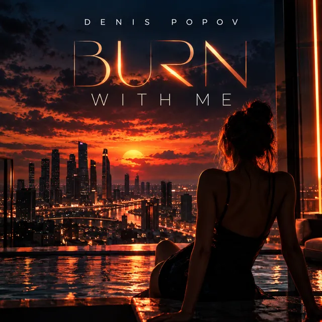 Denis Popov — Burn with me — обложка релиза