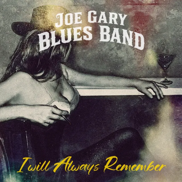 Joe Gary Blues Band — I WILL ALWAYS REMEMBER — обложка релиза