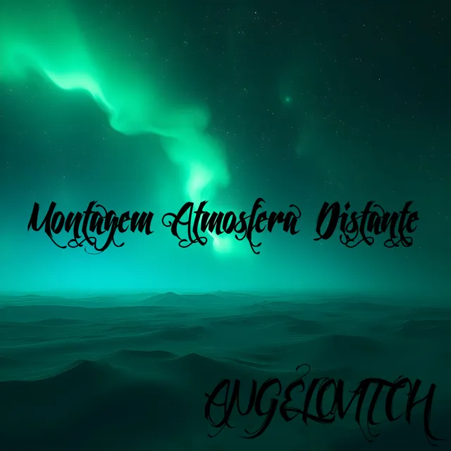 ANGELOVITCH — Montagem Atmosfera Distante — обложка релиза