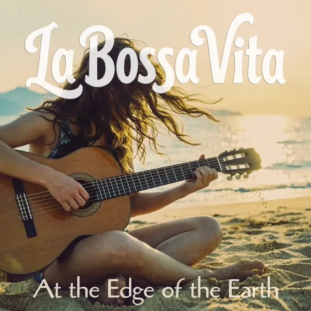 La Bossa Vita — AT THE EDGE OF THE EARTH — обложка релиза