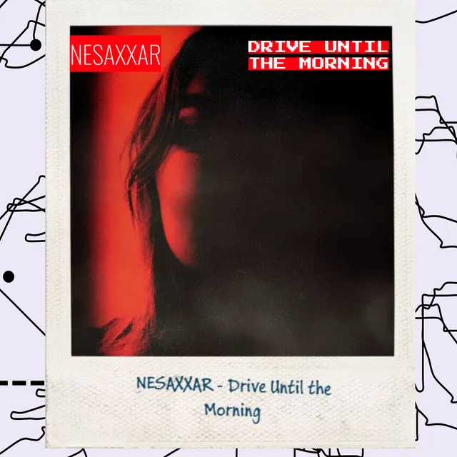 NESAXXAR — Drive Until the Morning — обложка релиза