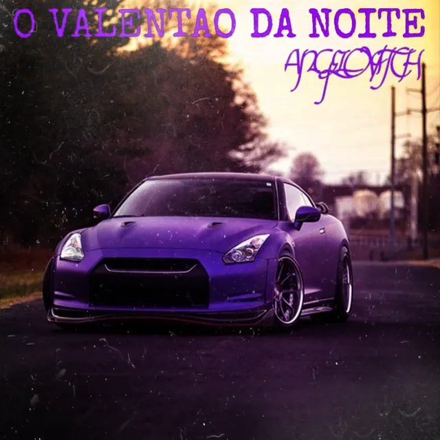ANGELOVITCH — O VALENTÃO DA NOITE — обложка релиза