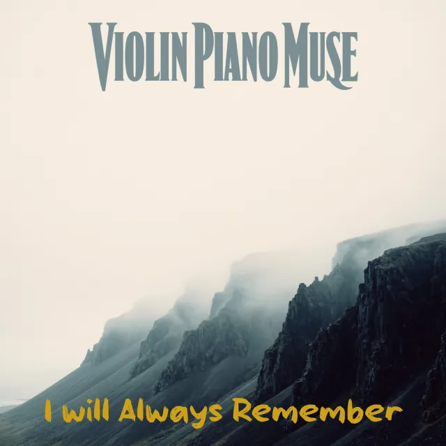 Violin Piano Muse — I WILL ALWAYS REMEMBER — обложка релиза